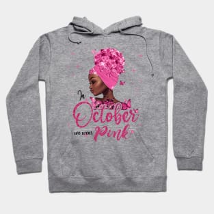 In October We Wear Pink Ribbon Breast Cancer Awareness Hoodie
